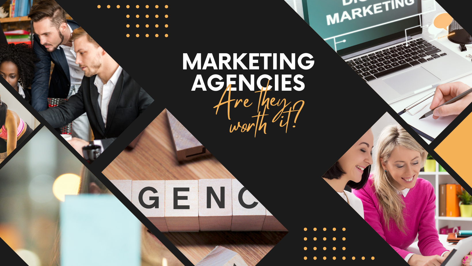 Marketing Agencies Are They Worth it?